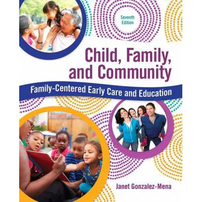 Child, Family, and Community : Family-Centered Early Care and Education