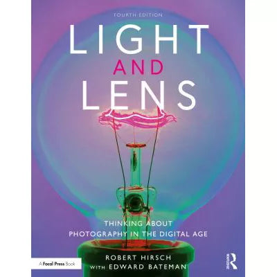 Light and Lens : Thinking About Photography in the Digital Age