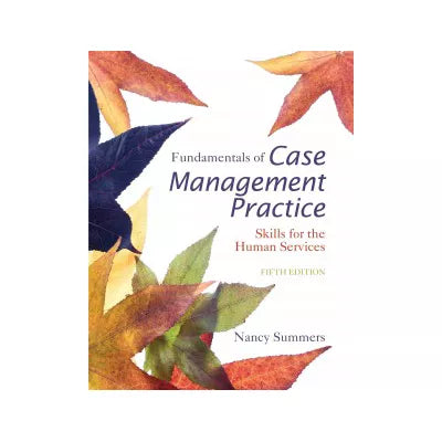 Fundamentals of Case Management Practice : Skills for the Human Services