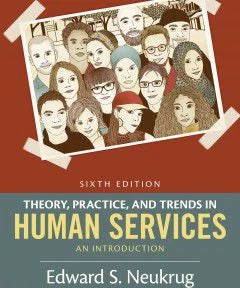 Theory, Practice, and Trends in Human Services : An Introduction