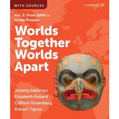 Worlds Together, Worlds Apart (Concise Ed. Vol. 2)